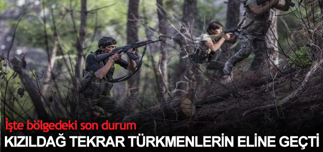 Kızıldağ tekrar Türkmenlerin eline geçti