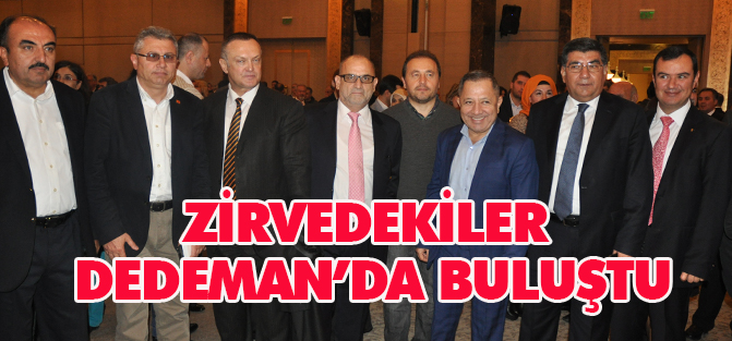Zirvedekiler Dedeman’da buluştu