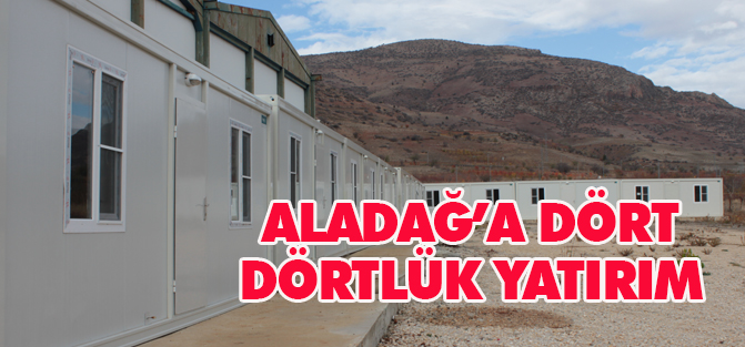 Aladağ’a dört dörtlük yatırım