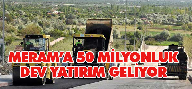 Meram'a 50 milyonluk dev yatırım geliyor