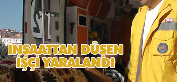 Kulu’da inşaattan düşen işçi yaralandı
