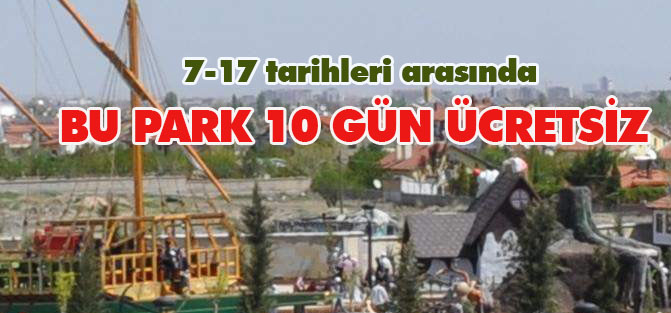 80 Binde Devr-i Alem Parkı 10 gün ücretsiz