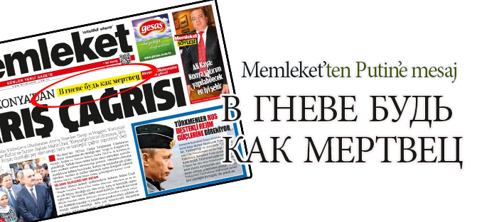 Memleket'ten Putin'e mesaj: В гневе будь как мертвец