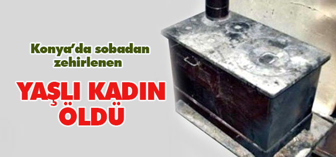 Konya'da  yaşlı kadın sobadan sızan gazdan öldü