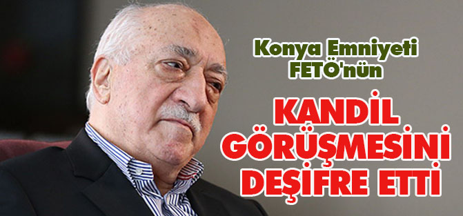 Konya Emniyeti FETÖ'nün Kandil görüşmesini deşifre etti