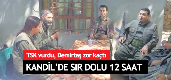 Demirtaş'ın Kandil'de sır dolu 12 saati
