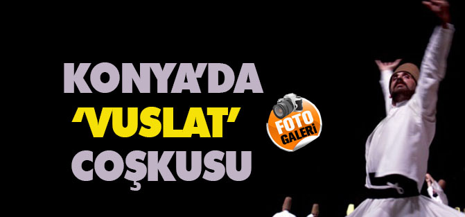 Vuslatın 742. yıl dönümünde gönüller semaya açılan avuçlarla kavuştu