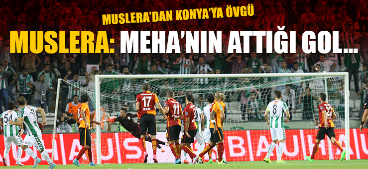 Muslera'nın en beğendiği gol Konyasporlu Meha'dan...