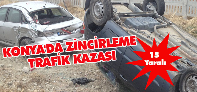 Konya'da zincirleme trafik kazası: 15 yaralı
