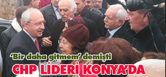 CHP lideri Kılıçdaroğlu, Konya’da