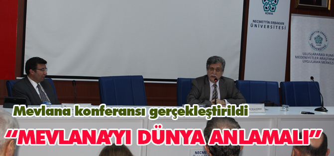 Mevlana’yı dünya anlamalı