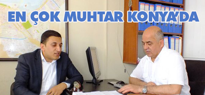 Türkiye'de En Çok Muhtarın Görev Yaptığı Kent Konya