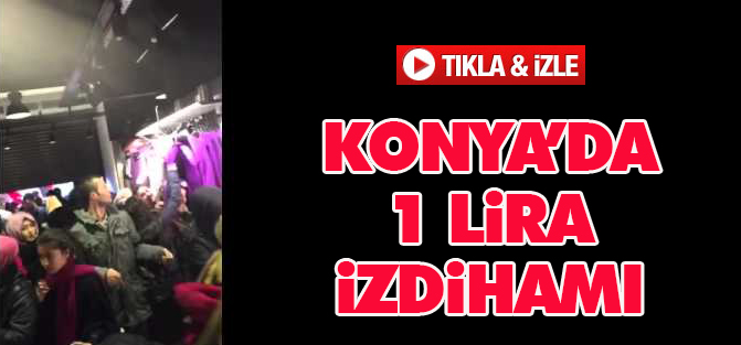 Konya'da 1 lira izdihamı