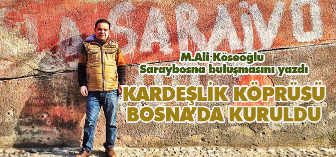 Kardeşlik köprüsü Bosna'da kuruldu