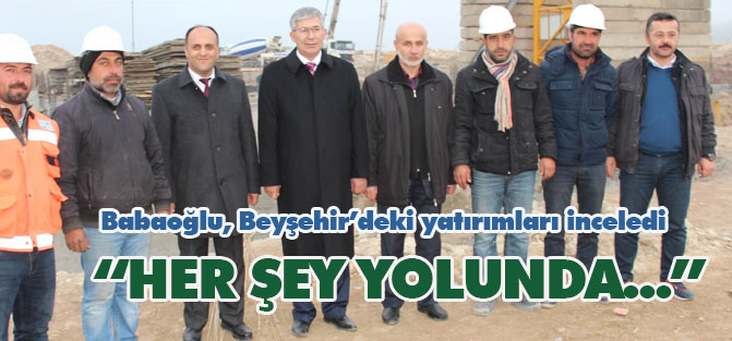 Babaoğlu, Beyşehir’deki yatırımları inceledi