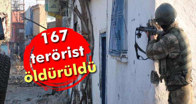 167 terörist öldürüldü 1'i sağ ele geçirildi