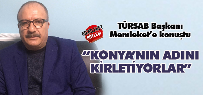 "Konya'nın adını kirletiyorlar"