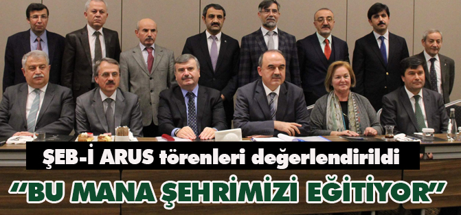 ŞEB-İ ARUS törenleri değerlendirildi