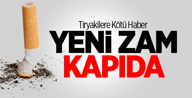 Sigaraya iki zam birden