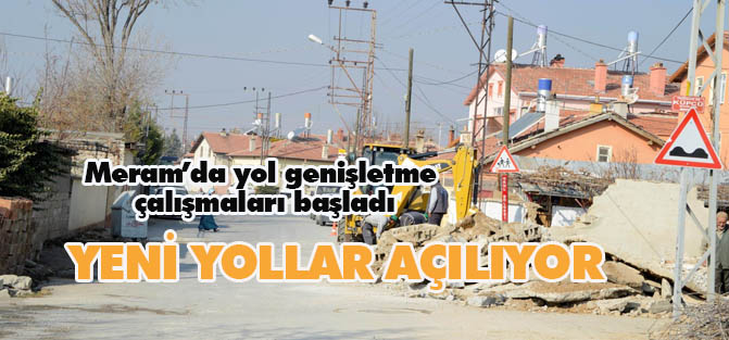 Meram’da yeni yollar açılıyor