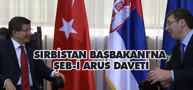 Sırbistan Başbakanı'na Şeb-i Arus daveti