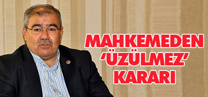 Mahkemeden ‘Üzülmez’ kararı