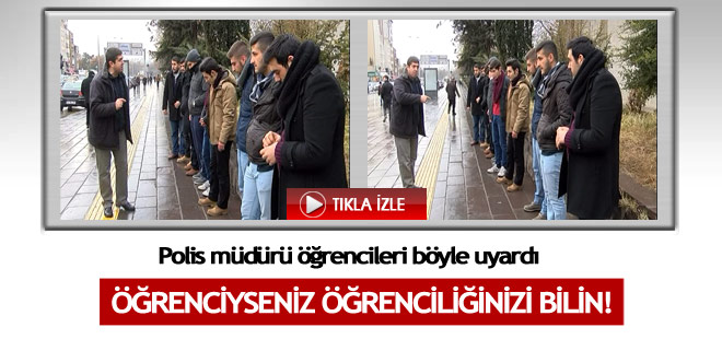 Polis müdürü üniversitelileri böyle uyardı!