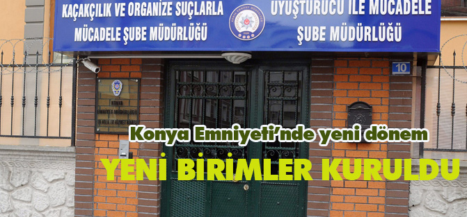 Konya'da uyuşturucuyla mücadelede yeni dönem