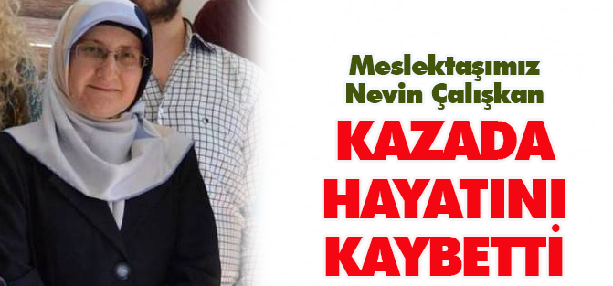 Nevin Çalışkan hayatını kaybetti