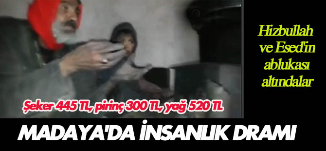Esed ve Hizbullah kuşatması altındaki Madaya'da insanlık dramı