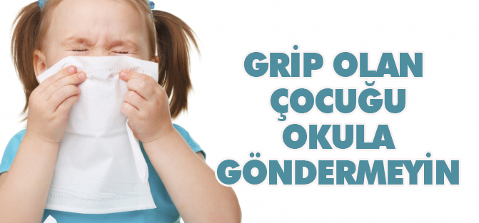 Grip olan çocuğu okula göndermeyin