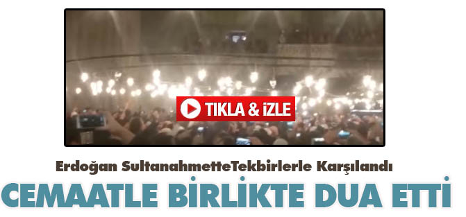 Cumhurbaşkanı Tayyip Erdoğan SultanahmetteTekbirlerle Karşılandı