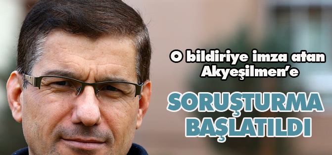 Akyeşilmen'e soruşturma başlatıldı