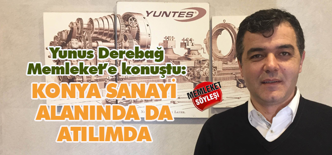 "Konya tarımla değil artık sanayiyle de anılıyor ama..."