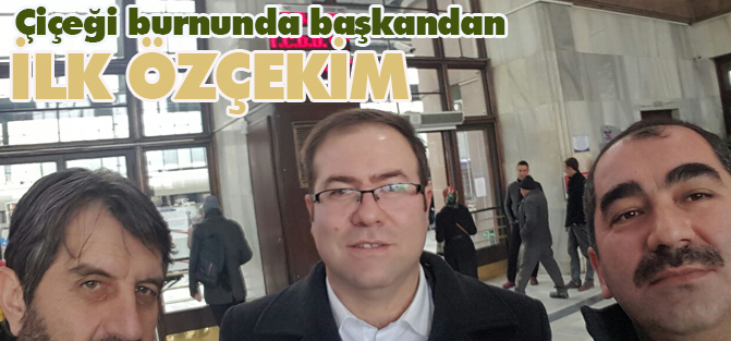 Başkan'dan ilk özçekim!