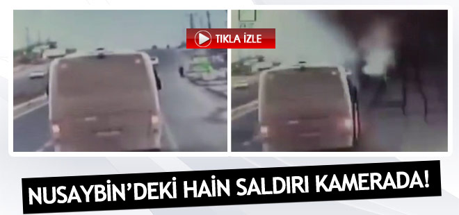 Nusaybin'deki hain saldırı kamerada!