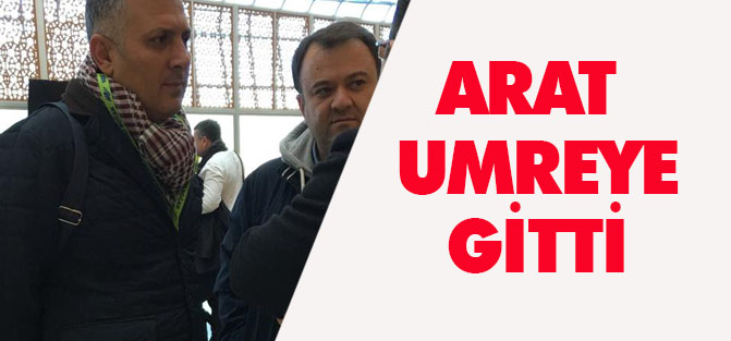 Musa Arat umreye gitti