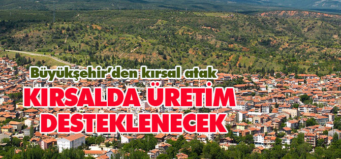 Büyükşehir’den kırsal atak