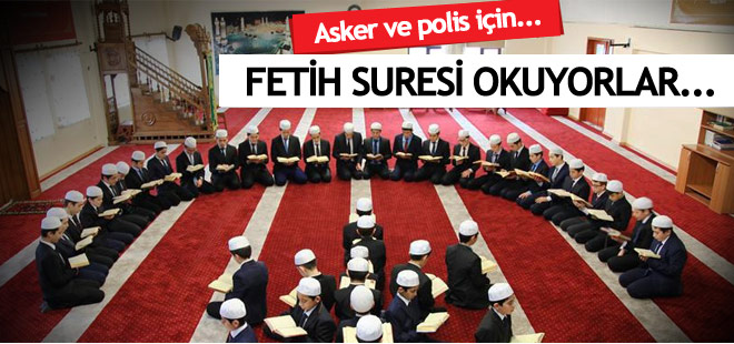 Asker ve polisler için Fetih suresini okuyorlar