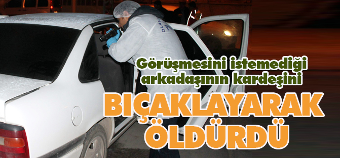 Kardeşinin arkadaşını bıçaklayarak öldürdü