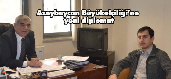 Azeybaycan Büyükelçiliği'ne yeni diplomat