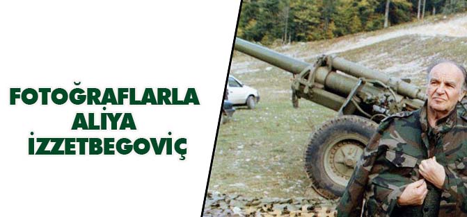Fotoğraflarla Aliya İzzetbegoviç