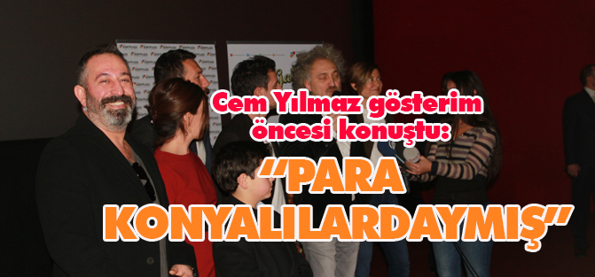 Cem Yılmaz: ‘Para Konyalılardaymış’