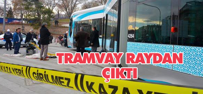 Konya'da tramvay raydan çıktı
