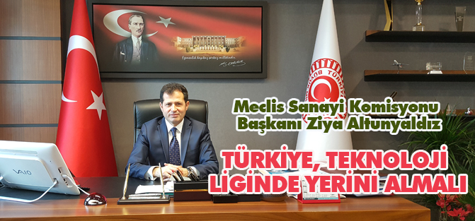 Türkiye, teknoloji  liginde yerini almalı