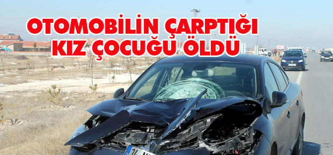 Konya'da otomobilin çarptığı kız çocuğu öldü