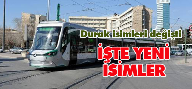 Tramvay durak isimleri değişti
