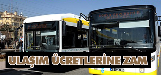 Konya'da toplu ulaşıma zam!
