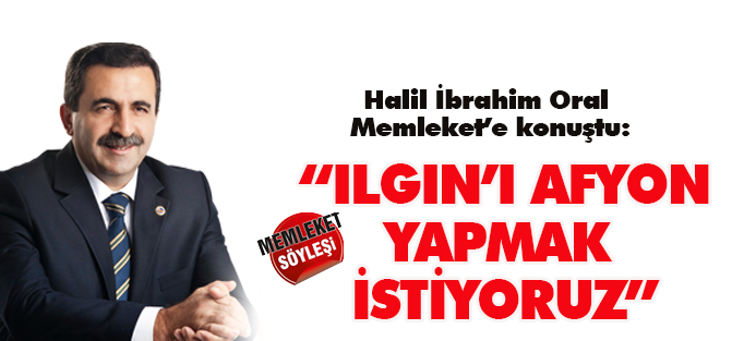 Ilgın'ın hedefi 'Afyon olabilmek'