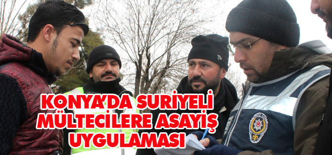 Konya'da Suriyelilerin mahallesinde arama yapıldı